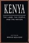 Kenya: The Land, the People, and the Nation Kenya: The Land, the People, and the Nation
