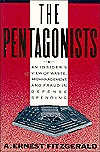The Pentagonists: An Insider's View of Waste, Mismanagement and Fraud in Defense Spending (Hardcover)