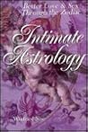 Intimate Astrology: Better Love & Sex Through the Zodiac