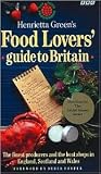 Henrietta Green's Food Lover's Guide to Britain: The Finest Producers and the Best Shops in England, Scotland and Wales Henrietta Green's Food Lover's Guide to Britain: The Finest Producers and the Best Shops in England, Scotland and Wales