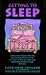 Getting to Sleep: Simple, Effective Methods for Falling and Staying Asleep, Getting the Rest You Need, and Awakening Refreshed and Renewed