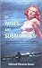 Of Wives and Submarines: A ...