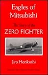 Eagles of Mitsubishi: The Story of the Zero Fighter Eagles of Mitsubishi: The Story of the Zero Fighter