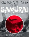 Broken Wings of the Samurai: The Destruction of the Japanese Airforce (Hardcover)