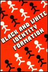 Black and White Identity Formation (Paperback)