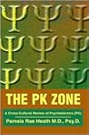 The PK Zone by Pamela Rae Heath