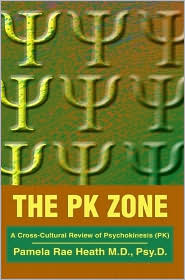 The PK Zone: A Cross-Cultural Review of Psychokinesis (PK)