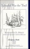 Splendid Was the Trail (Sweetgrass Books)