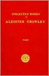 The Works of Aleister Crowley (Collected Works of Aleister Crowley) Vol. One