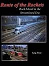 Route of the Rockets: Rock Island in the Streamlined Era Route of the Rockets: Rock Island in the Streamlined Era