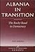 Albania In Transition: The Rocky Road To Democracy (NATIONS OF THE MODERN WORLD : EUROPE)