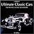 Ultimate Classic Cars: The World's Greatest Automobiles