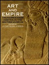 Art and Empire: Treasures from Assyria in the British Museum (Paperback)
