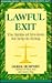 Lawful Exit: The Limits of Freedom for Help in Dying