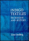 Indigo Textiles: Technique and History (Hardcover)
