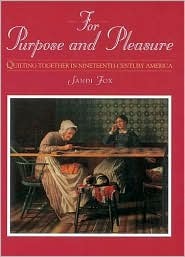 For Purpose and Pleasure: Quilting Together in Nineteenth-Century America (Paperback)