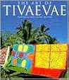 The Art of Tivaevae: Traditional Cook Islands Quilting