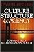 Culture, Structure and Agency: Toward a Truly Multidimensional Sociology