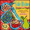 Side Dishes Creative and Simple: Vegetable & Fruit Accompaniments for All Occasions (Paperback)