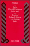 Early Mamluk Diplomacy (1260-1290): Treaties of Baybars and Qalāwūn with Christian Rulers (Islamic History and Civilization, 12)