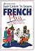 Just Listen N Learn French Plus: For Improving Your French and Communicating More Effectively