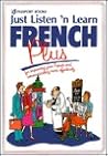 Just Listen N Learn French Plus: For Improving Your French and Communicating More Effectively