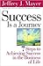 Success is a Journey: 7 Steps to Achieving Success in the Business of Life