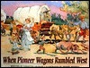 When Pioneer Wagons Rumbled West