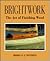 Brightwork: The Art of Finishing Wood
