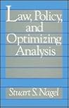 Law, Policy, and Optimizing Analysis Law, Policy, and Optimizing Analysis