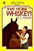 That Horse Whiskey!