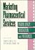 Marketing Pharmaceutical Services by Harry A. Smith