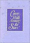 Come Walk Among the Stars