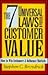 The 7 Universal Laws of Customer Value: How to Win Customers & Influence Markets