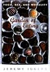 The Garden Of Eating: Food, Sex, And The Hunger For Meaning