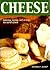 Cheese: Selecting, Tasting, and Serving the World's Finest