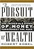 The Pursuit of Wealth: The Incredible Story of Money Throughout the Ages of Wealth