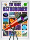 The Young Astronomer (Usborne Hobby Guides)
