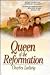 Queen of the Reformation (B...