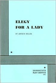 Elegy For a Lady. (Acting Edition for Theater Productions)