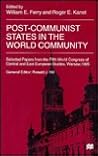Post-Communist States in the World Community: Selected Papers from the Fifth World Congress of Central and East European Studies, Warsaw, 1995