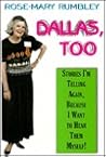 Dallas, Too: Stories I'm Telling Again, Because I Want to Hear Them Myself! Dallas, Too: Stories I'm Telling Again, Because I Want to Hear Them Myself!