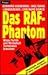 Das RAF-Phantom: Wozu Politik und Wirtschaft Terroristen brauchen (German Edition)