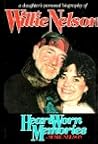 Heart Worn Memories: A Daughter's Personal Biography of Willie Nelson Heart Worn Memories: A Daughter's Personal Biography of Willie Nelson