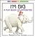 I'm Big: A Fun Book of Opposites (Fun Books of Learning)