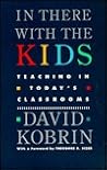 In There with the Kids: Teaching in Today's Classrooms In There with the Kids: Teaching in Today's Classrooms