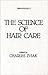 The Science of Hair Care (Dermatology)