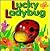 Lucky Ladybug : Squeaky Bug...