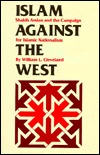 Islam Against the West: Shakib Arslan and the Campaign for Islamic Nationalism (Modern Middle East Series)
