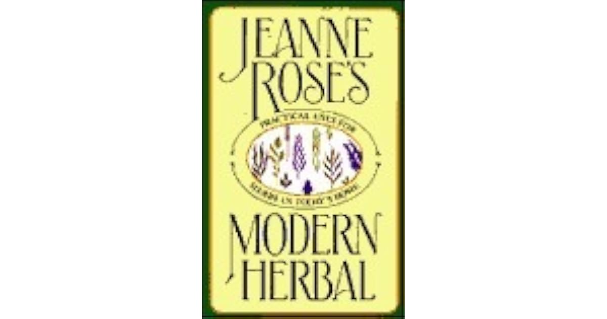 Jeanne Rose's Modern Herbal by Jeanne Rose